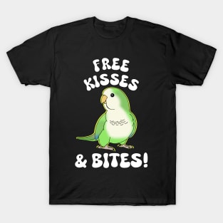 Free kisses & bites! green quaker parrot T-Shirt